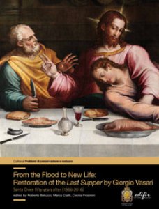 Copertina di 'From the flood to new life: restauration of the Last Supper by Giorgio Vasari. Santa Croce fifty years after (1966-2016)'