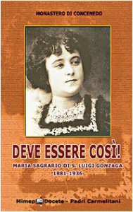 Copertina di 'Deve essere così! Maria Sagrario di S. Luigi Gonzaga 1881-1936'