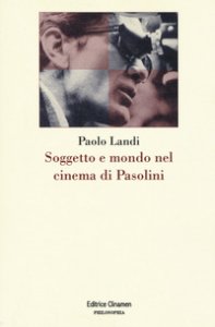 Copertina di 'Soggetto e mondo nel cinema di Pasolini'