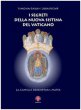 I segreti della nuova Sistina del Vaticano. La cappella Redemptoris Mater - Lbadyov Simona-Sarah