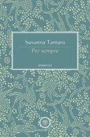 Per sempre - Tamaro Susanna