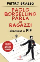 Paolo Borsellino parla ai ragazzi - Pietro Grasso