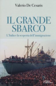 Copertina di 'Il grande sbarco. L'Italia e la scoperta dell'immigrazione'