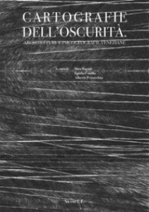 Copertina di 'Cartografie dell'oscurit. Architetture e psicogeografie veneziane'