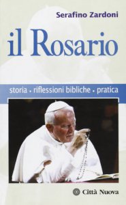 Copertina di 'Il rosario. Storia, riflessioni bibliche, pratica'