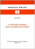 La tipologia adamitica nella lettera agli Efesini - Martin Aldo