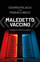 Maledetto vaccino - Edoardo Polacco, Pasquale Bacco