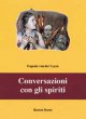 Conversazioni con gli spiriti - Leyen Eugenie von der