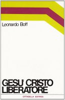 Gesù Cristo liberatore - Boff Leonardo