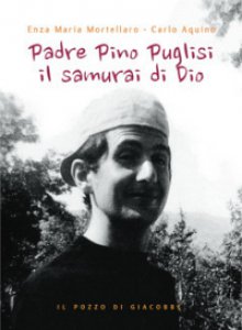 Copertina di 'Padre Pino Puglisi il samurai di Dio'