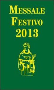 Copertina di 'Messale festivo 2013. Ediz. per la Famiglia Antoniana'