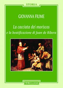 Copertina di 'La cacciata dei moriscos e la beatificazione di Juan de Ribera'