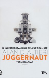 Copertina di 'Juggernaut. Terminal war. La guerra conclusiva  cominciata'