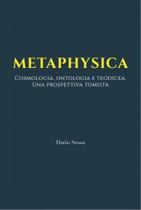 Copertina di 'Metaphysica. Cosmologia, ontologia e teodicea. Una prospettiva tomista.'