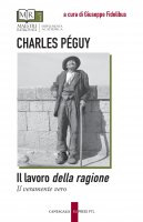 Il lavoro della ragione - Péguy Charles