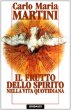 Il frutto dello Spirito nella vita quotidiana - Martini Carlo M.