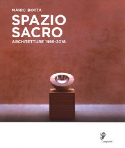 Copertina di 'Spazio sacro. Architetture 1966-2018'