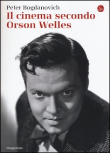 Copertina di 'Il cinema secondo Orson Welles'