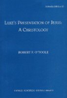 Luke's presentation of Jesus: a Christology - O'Toole Robert F.