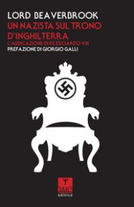 Copertina di 'Un nazista sul trono d'Inghilterra. L'abdicazione di re Edoardo VIII'