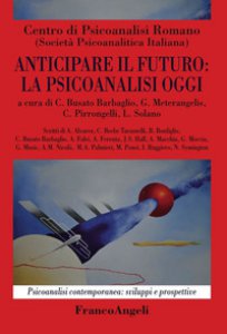 Copertina di 'Anticipare il futuro: la psicoanalisi oggi'