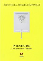 Intentio Dei - Aldo Stella, Manuela Fantinelli