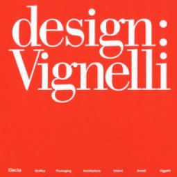 Copertina di 'Design: Vignelli. Ediz. illustrata'