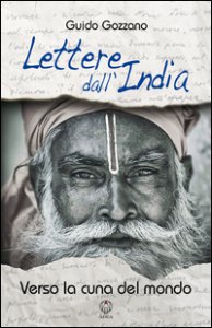 Copertina di 'Lettere dall'India. Verso la cuna del mondo'