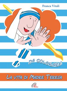 Copertina di 'La vita di madre Teresa da colorare'