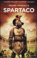 Spartaco il gladiatore. Il romanzo di Roma - Marcialis Mauro
