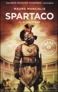 Copertina di 'Spartaco il gladiatore. Il romanzo di Roma'