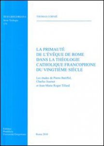 Copertina di 'La primauté de l'éveque de Rome dans la theologie catholique francophone du vingtième siècle'