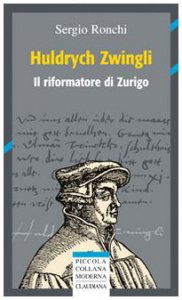 Copertina di 'Huldrych Zwingli. Il riformatore di Zurigo'