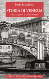 Copertina di 'Storia di Venezia dalle origini ai giorni nostri'