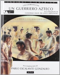 Copertina di 'Una giornata con... Un guerriero azteco'