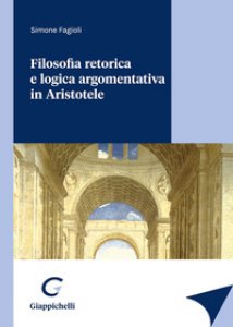 Copertina di 'Filosofia retorica e logica argomentativa in Aristotele'