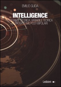 Copertina di 'Intelligence. Costante storica, variabile teorica e prospettive post-bipolari'