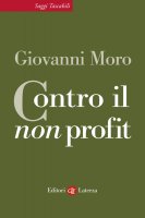 Contro il non profit - Giovanni Moro