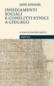 Copertina di 'Insediamenti sociali e conflitti etnici a Chicago'