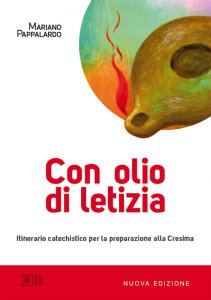 Copertina di 'Con  olio  di  letizia.  Itinerario  catechistico  per  la  preparazione  alla  Cresima.  Nuova  edizione'