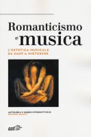 Romanticismo e musica. L'estetica musicale da Kant a Nietzsche