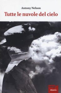 Copertina di 'Tutte le nuvole del cielo'