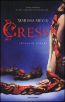 Cress. Cronache lunari - Meyer Marissa