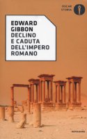 Declino e caduta dell'impero romano - Gibbon Edward