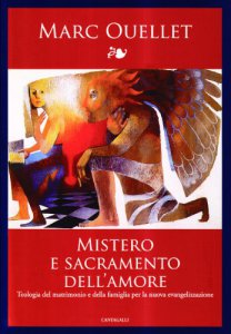 Copertina di 'Mistero e sacramento dell'amore. Teologia del matrimonio e della famiglia per la nuova evangelizzazione'