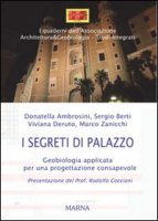 I segreti di Palazzo. Geobiologia applicata per una progettazione consapevole - Ambrosini A., Berti S., Deruto V.