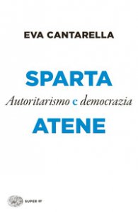 Copertina di 'Sparta e Atene. Autoritarismo e democrazia'