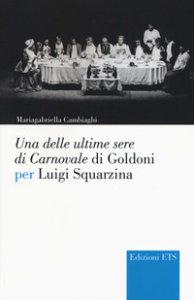 Copertina di 'Una delle ultime sere di cCarnovale di Goldoni per Luigi Squarzina'