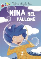 Nina nel pallone - Valeria Angela Pisi