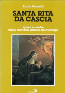 Copertina di 'Santa Rita da Cascia. Sposa e madre, umile monaca, grande taumaturga'